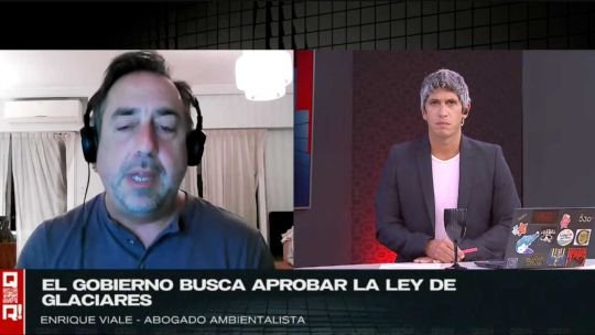 “Quieren que un funcionario decida qué glaciar proteger”, la crítica de Enrique Viale en “QR!” al proyecto de ley de glaciares